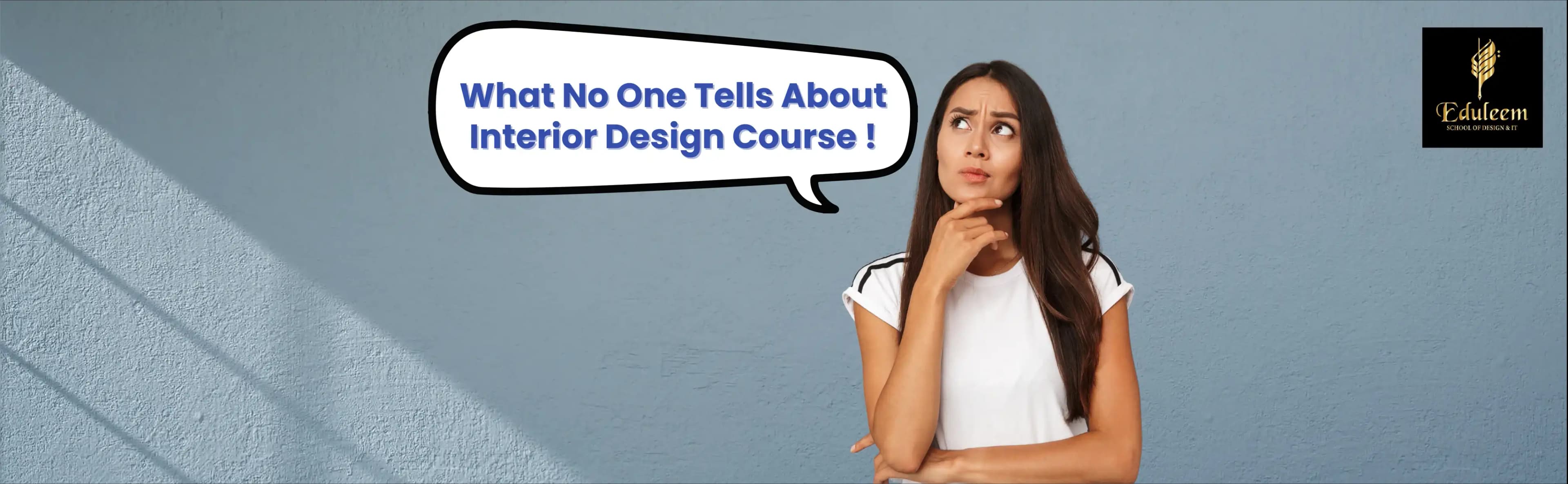 Woman thinking with speech bubble saying “What No One Tells About Interior Design Course”, promoting Interior Design Courses in Bangalore and Interior Design Training in Bangalore.